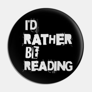 I'D RATHER BE READING - PUNK WHITE TEXT Pin