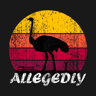 Letterkenny Allegedly Ostrich Retro Vintage  Sunset, Funny quotes T-Shirt