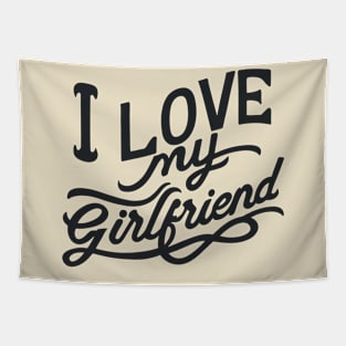 I love my girlfriend Tapestry