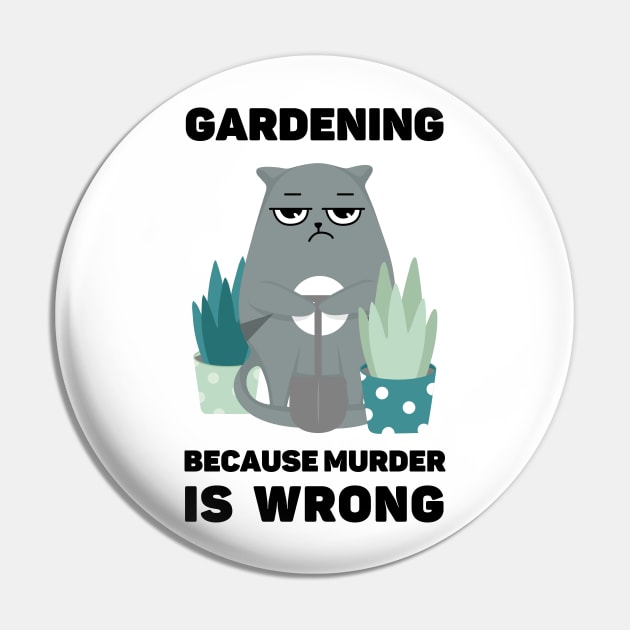 Gardening Because Murder is Wrong Light Pin by Jackbot90s