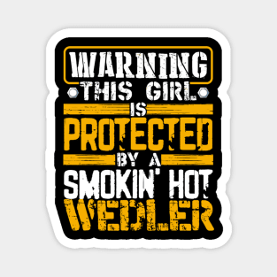 Warning This Is Protected By A Smokin Hot Welder Magnet