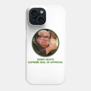 Danny Devito Supreme Seal of Approval Phone Case