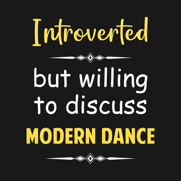 Introverted But Willing To Discuss Modern Dance by Happy Life