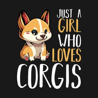 Welsh Corgi - Just A Girl Who Loves Corgis - Funny Saying T-Shirt