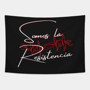 Phrase in Spanish, phrase in Castilian: We are the resistance. Claim slogan. Tapestry
