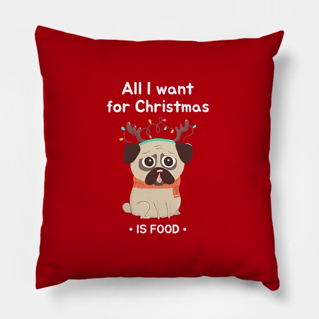 All i want for christmas is food Pillow by Shirtz Tonight