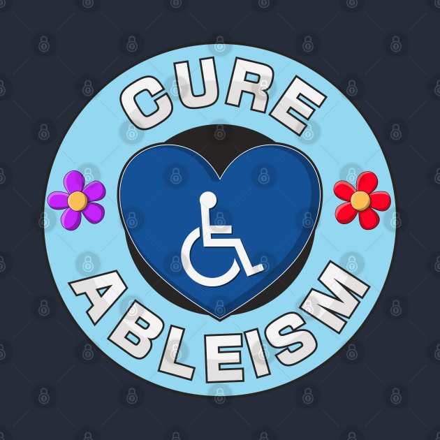 Cure Ableism - Disability Activist by Football from the Left