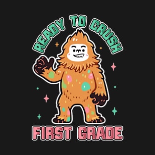 Ready to Crush 1st Grade Bigfoot T-Shirt