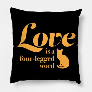 Cats Love Is A Four Legged Word - Cat Lover Pillow