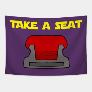 TAKE A SEAT Tapestry