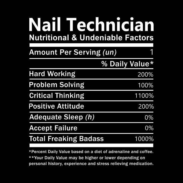 Nail Technician T Shirt - Nutritional and Undeniable Factors Gift Item Tee by Ryalgi