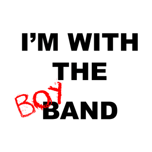 I'm with the boyband - white T-Shirt