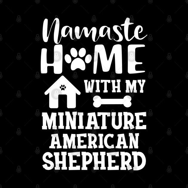 Miniature American Shepherd - Namste home with my Miniature American Shepherd by KC Happy Shop