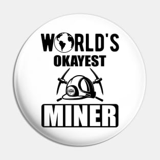 Miner - World's Okayest Miner Pin