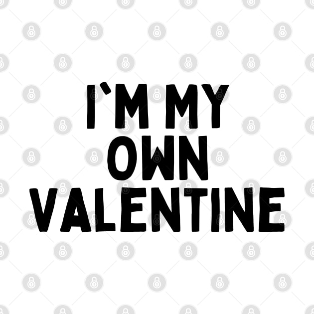 I'm My Own Valentine, Singles Awareness Day by DivShot 