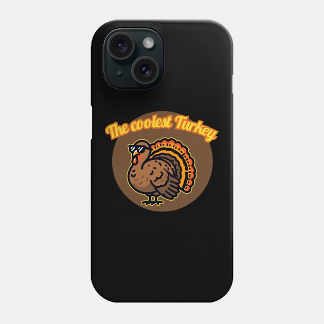 Coolest Turkey In Town | Thankful | Holiday | Cute | Turkey Phone Case by octoplatypusclothing@gmail.com