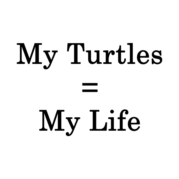 My Turtles = My Life by supernova23