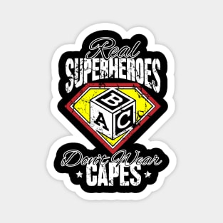 Real superheroes abc don't wear capes Magnet