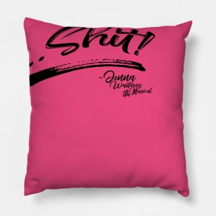 ...Shit! - Jenna, Waitress the Musical Pillow