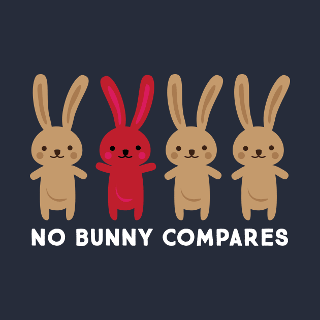 No Bunny Compares! Cute Valentine's Day Gift for Unique Bunnies by teemaniac