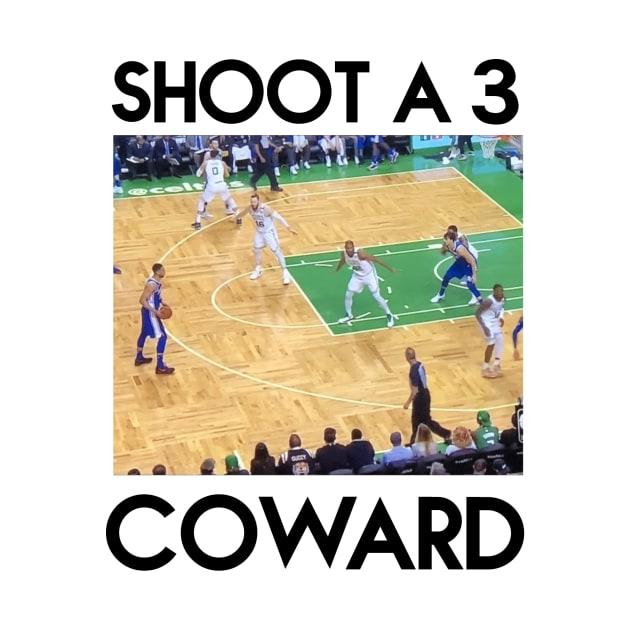 SHOOT A 3 COWARD by Basketballisfun