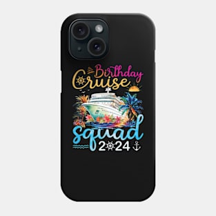 Birthday Cruise Squad 2024 Cruise Birthday Party Vacation Phone Case