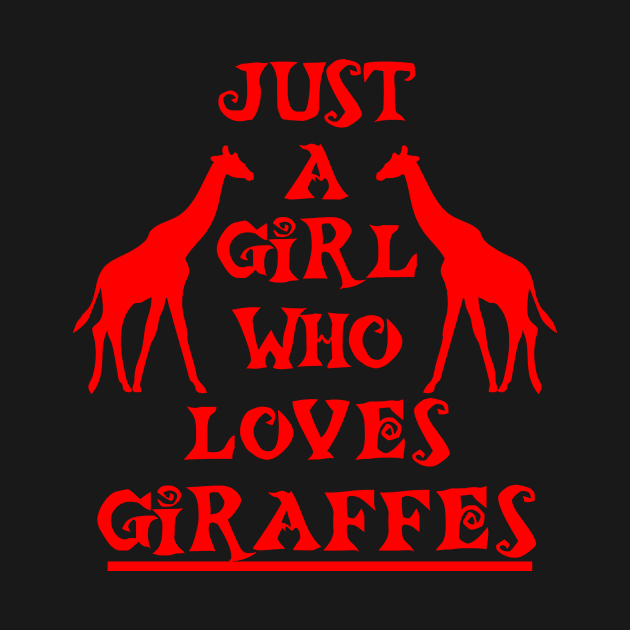 Just A Girl Who Loves Giraffes Funny Giraffe Lovers Gift by issambak