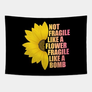 Not Fragile Like a Flower Fragile Like a Bomb gradient Color Text Tapestry