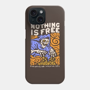 NOTHING IS FREE Phone Case