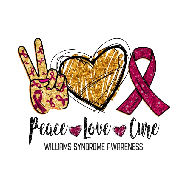 Peace Love Cure WILLIAMS SYNDROME AWARENESS Funny Gift by GaryFloyd6868