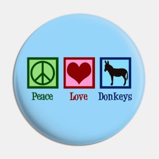 Peace Love Donkeys Pin