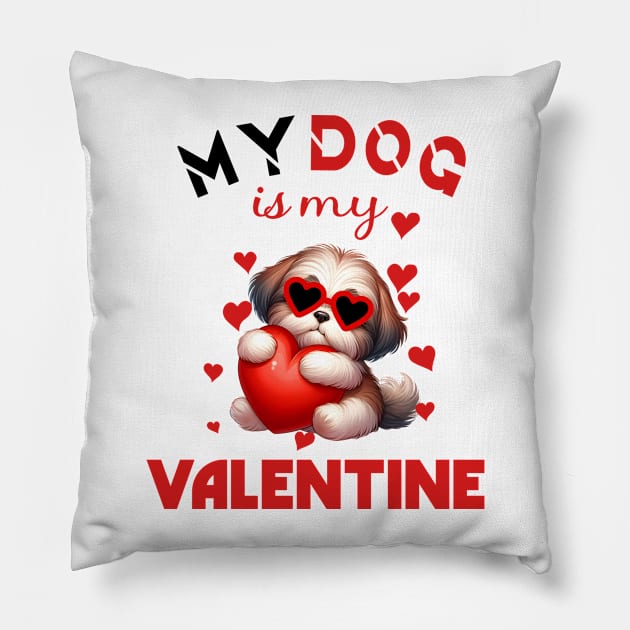 My dog is my valentine Pillow by A Zee Marketing