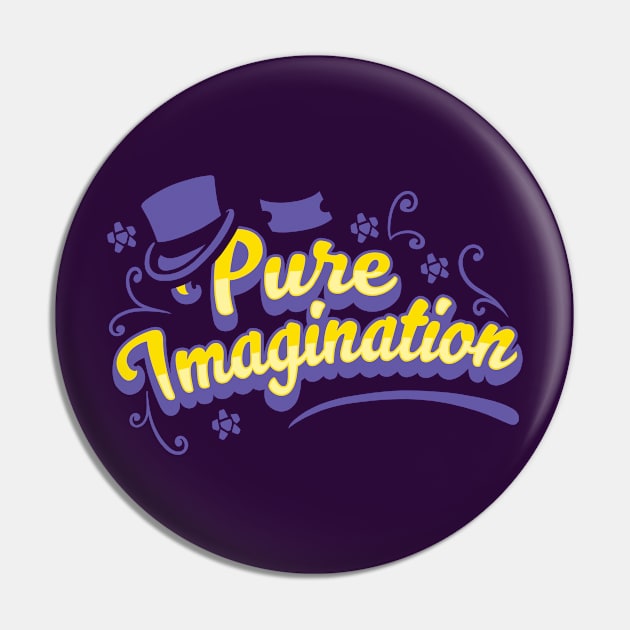 Pure Imagination - Willy Wonka Pin by TrulyEpic