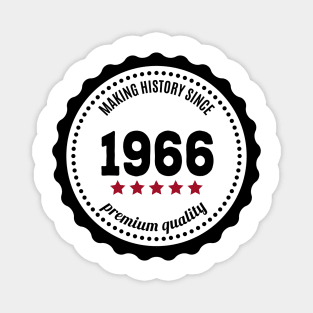 Making history since 1966 badge Magnet