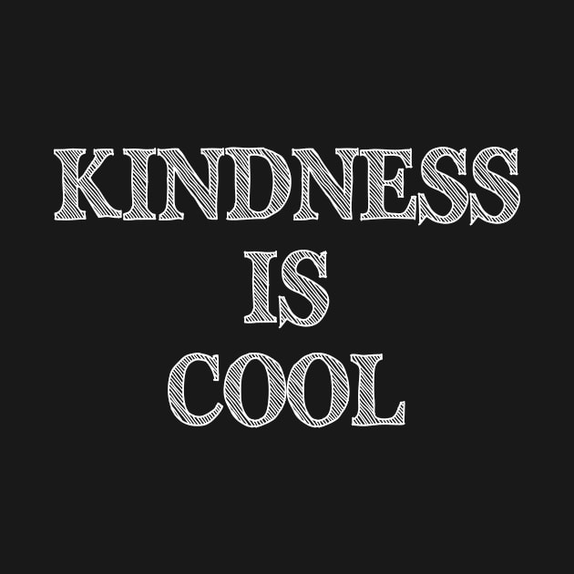 Kindness Is Cool Anti Bullying Inspirational Quote Gift by SpaceManSpaceLand