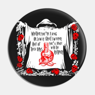 You'll Dance with the Reaper Pin