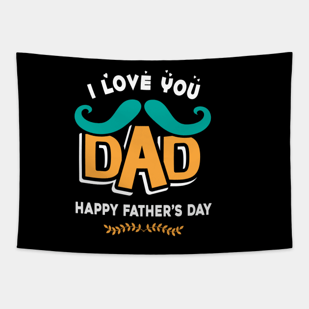 I love you dad, happy father’s day Tapestry by Parrot Designs