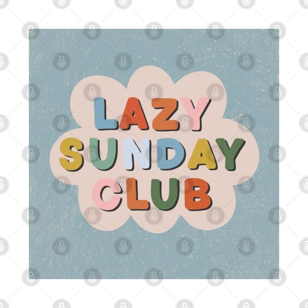 Lazy Sunday Club by AmandaGJ9t3