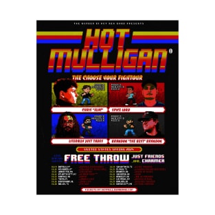 hot mulligan the choose fighter T-Shirt