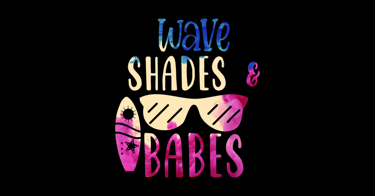 Wave Shades and Babes Gift For Babe Posters and Art Prints TeePublic