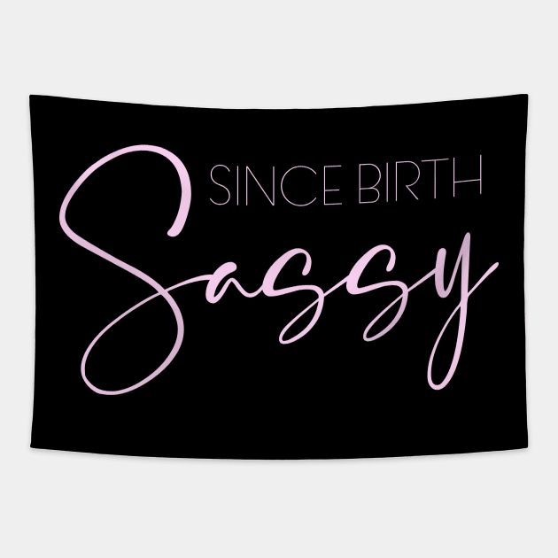 Sassy Mom Since Birth t shirt, Mother`s day sassy gifts, Stepmom sassy Tapestry by FlyingWhale369