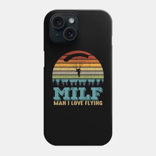 Milf Man I Love Flying Funny Parachuting Skydiving Skydiver Phone Case