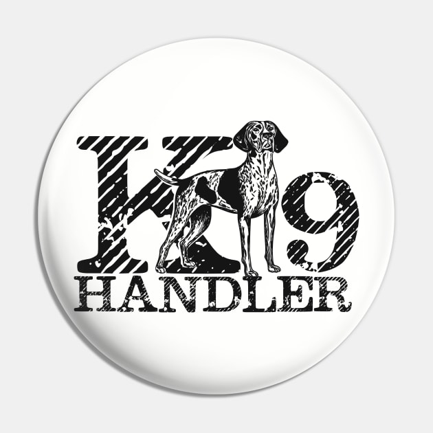 K-9 Handler - German Shorthaired Pointer Pin by Nartissima