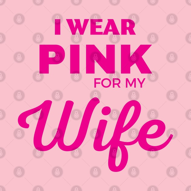 I WEAR PINK FOR MY WIFE by ZhacoyDesignz