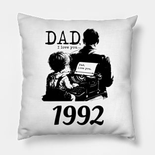 Dad i love you since 1992 Pillow