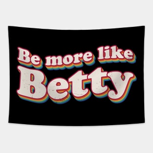 Funny Quote - Retro Gift - Vintage Be more like Betty Tapestry