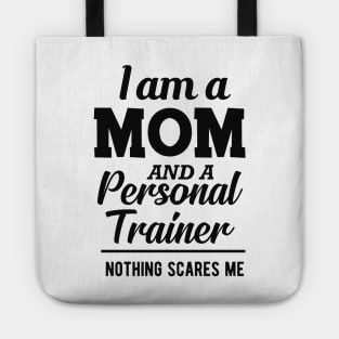 Mom and Personal Trainer - I'm a mom and personal trainer Tote