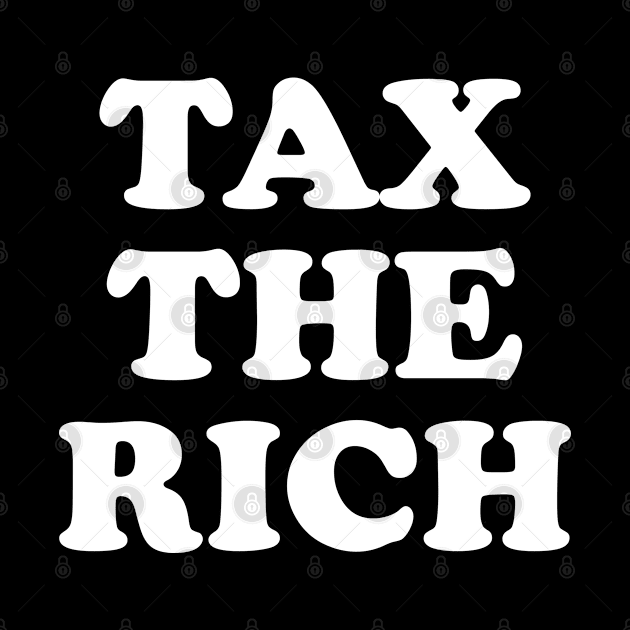 TAX THE RICH by thriftjd