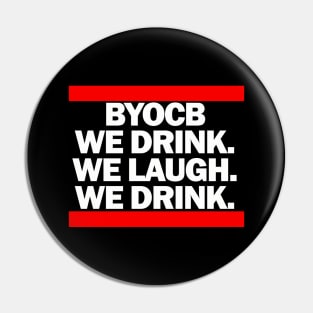 We Drink. We Laugh. We Drink. Pin