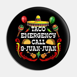 Taco Emergency Call 9 Juan Juan Mexican traditional 5 de may Pin